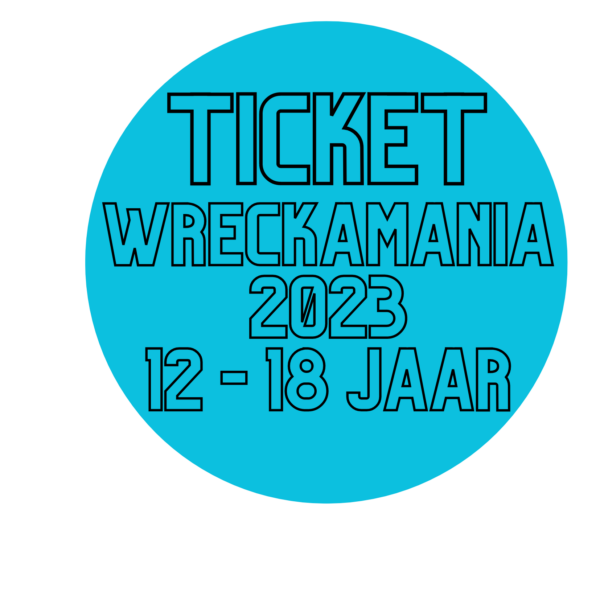 Ticket Wreckamania 2023 12 - 18 jaar